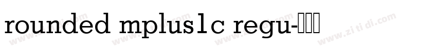 rounded mplus1c regu字体转换